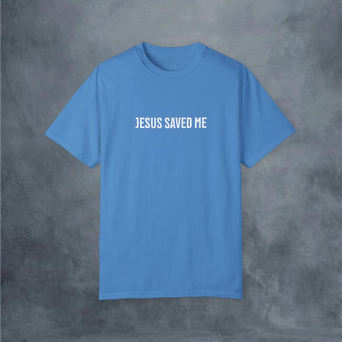 Jesus Saved Me Garment-Dyed T-shirt