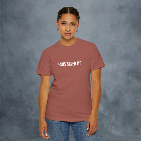 Jesus Saved Me Garment-Dyed T-shirt