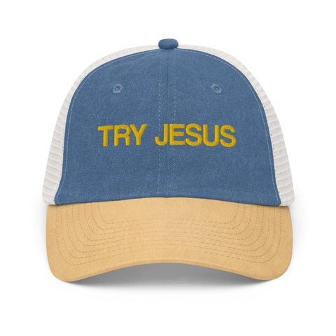 Try Jesus Pigment-dyed cap - Lord of LordsHats