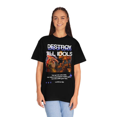 Unisex Destroy All Idols Garment-Dyed Tee - Lord of LordsT-Shirt