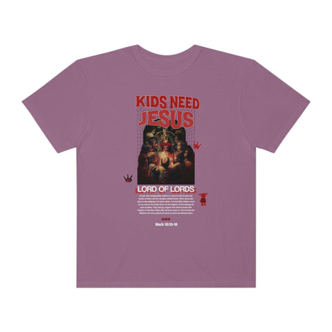 Unisex Kids Need Jesus Garment-Dyed Tee - Lord of LordsT-Shirt