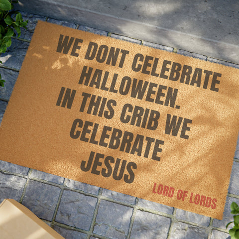 We Don't Celebrate Halloween Coir Mat - Lord of LordsHome Decor